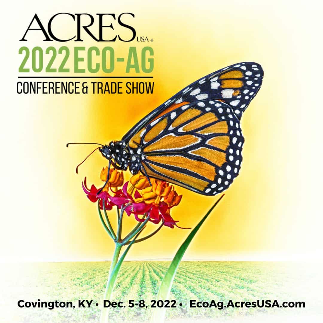 2022 EcoAg Conference Registration is Open! Acres USA
